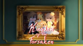 Kingdom of the Forsaken || 1/2 || Gacha Club ||