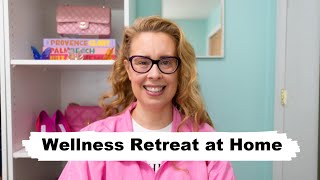 Wellness Retreat at Home