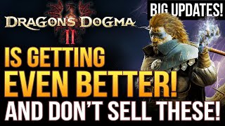 Dragons Dogma 2 Is Getting Even Better! And Dont Sell These Items! All New Updates!