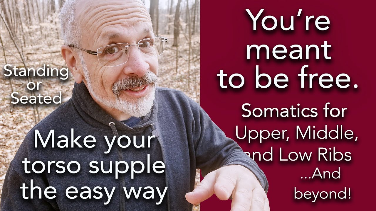 You're meant to be free. Standing movement for Torso RIB Suppleness, and Beyond!