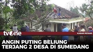Puluhan Rumah di Sumedang Rusak Diterjang Puting Beliung | Kabar Petang tvOne