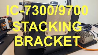 Icom IC-7300 / IC-9700 Stacking Brackets