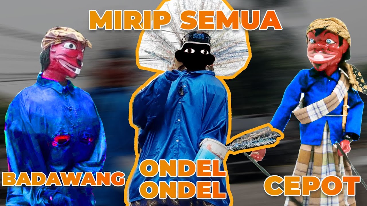 Beda Tapi Sama | Ondel Ondel - Badawang - Si Cepot