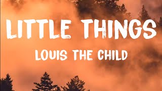 Louis The Child, Quinn XCII & Chelsea Cutler - Little Things Lyrics (by Iconic Lyrics)