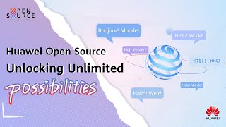 Huawei Open Source: Unlocking Unlimited Possibilities
