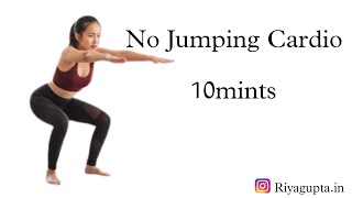 No Jumping Cardio | 10mins workout session | Riyagupta.in #nojumpingworkout #easy #fit