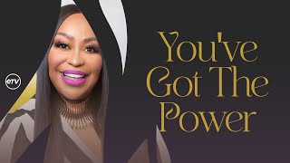 You’ve Got The Power [POWER: From On High] Dr. Cindy Trimm