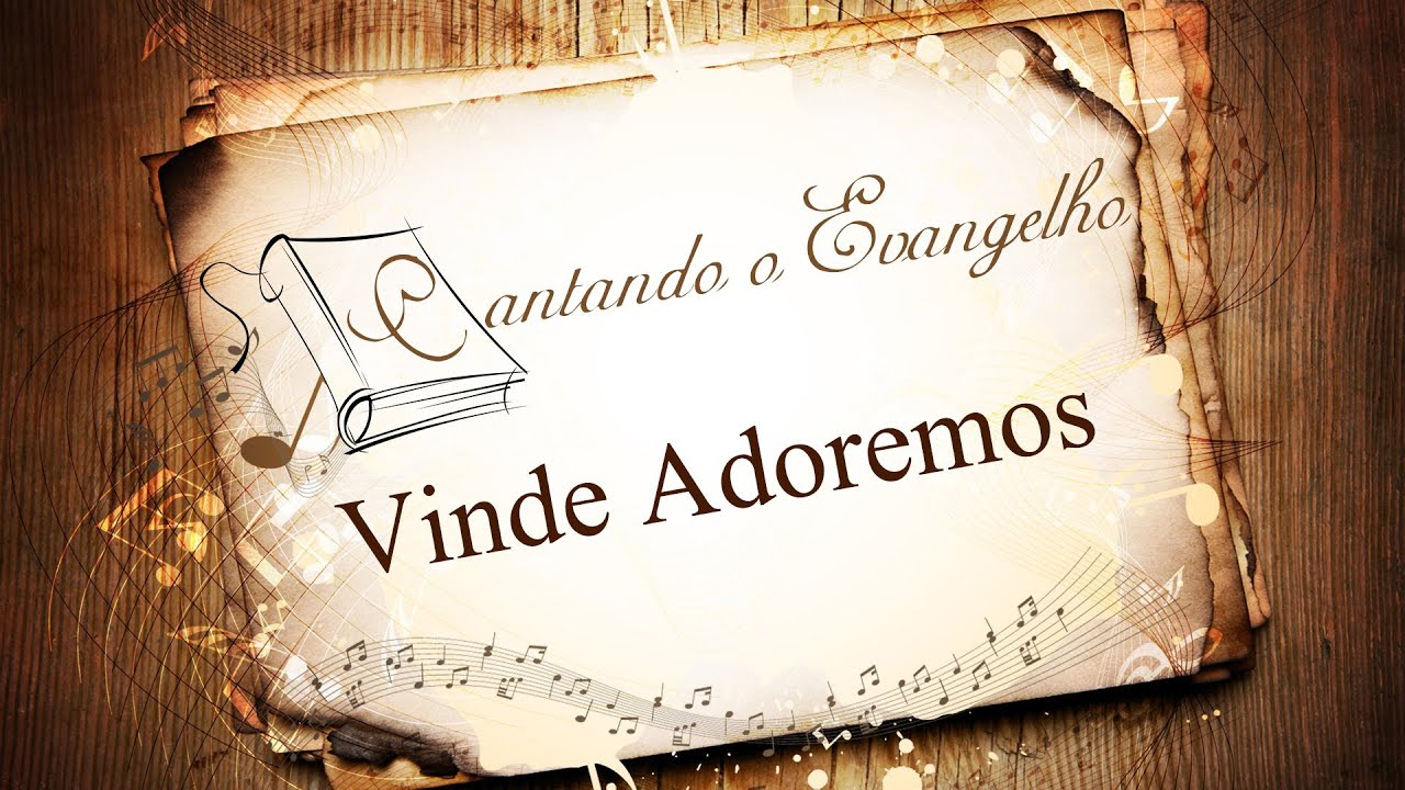Cantando O Evangelho – Ó, Vinde Adoremos – Defesa do Evangelho