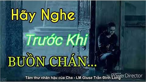 #5  Tâm thư lòng nhân hậu của cha Hãy nghe trước khi buồn chán  - cha giuse trần đình long Full HD
