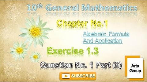 Class 10 General Mathematics - Chapter 1 - Exercise 1.3 - Question 1 - Part 2 - Art@m.imathematics