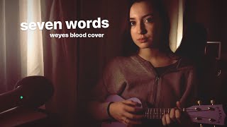 Seven Words (Weyes Blood Cover)