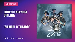 La Descendencia Chilena - Siempre A Tu Lado (Video Lyric) | Limbo Music México