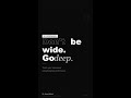 "Don't Be Wide. Go Deep."