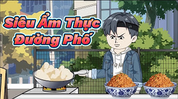 SIÊU ẨM THỰC ĐƯỜNG PHỐ | Cười Vietsub