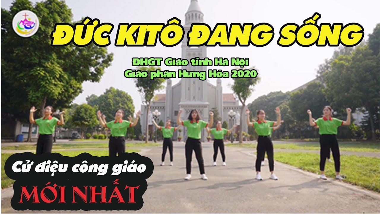 ĐỨC KITÔ ĐANG SỐNG - Cử điệu hướng tới ĐHGT Giáo tỉnh... - youtube