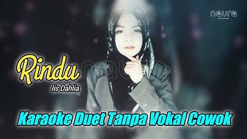Rindu - Iis dahlia | Karaoke Duet | Karaoke Duet Tanpa Vokal Pria | @ns_pro152