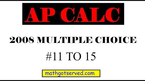 2008 Ap Calculus Solutions Pt I 11 to15  Multiple choice steps answers exam Explained
