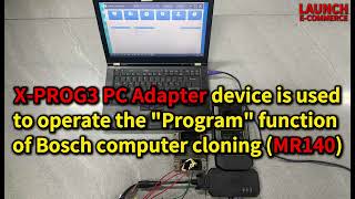 How to use Launch X-PROG3 PC adapter Clone Bosch MR140