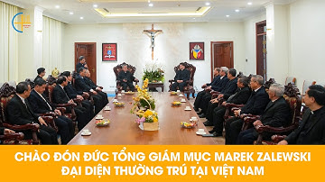 Chào đón Đức TGM Marek Zalewski - Đại diện thường trú tại Việt Nam