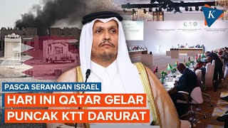 Hari Ini, Qatar Gelar Pertemuan Puncak KTT Darurat, Bahas Serangan Israel