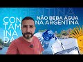 ÁGUA CONTAMINADA NA ARGENTINA | Cuidado com a água na Argentina
