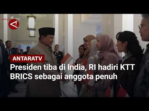 Presiden tiba di India, RI hadiri KTT BRICS sebagai anggota penuh