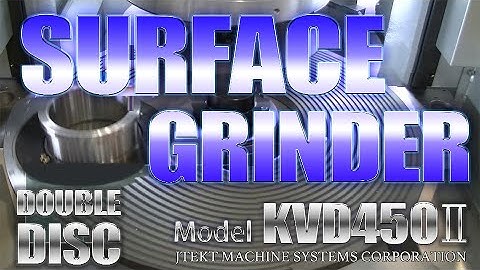 【Double Disc Surface Grinder】 Model KVD450   JTEKT MACHINE SYSTEMS