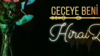 Geceye beni 《hiraizerdüş 》