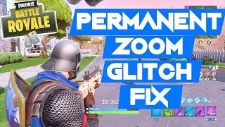 Permanent Zoom Glitch FIX - Fortnite Battle Royale