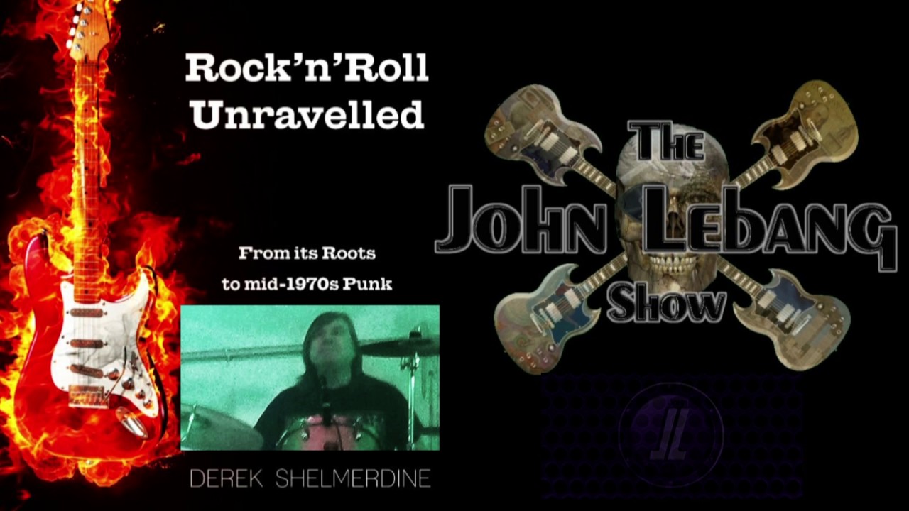 TJLS EPS 217 Rock'n'Roll Unravelled W/ Derek Shelmerdine 