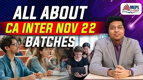 All about CA Inter Nov 22 Batches | Mohit Agarwal | MEPL