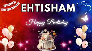 EHTISHAM Happy Birthday Song | Birthday Song EHTISHAM🎂#birthday #ehtisham