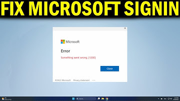 How To Fix Microsoft Sign In Error 1200, Something Went Wrong