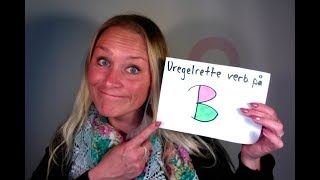 Video 324: Uregelrette verb på B