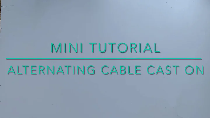 Knit Tutorial - Alternating Cable Cast On in Conti...