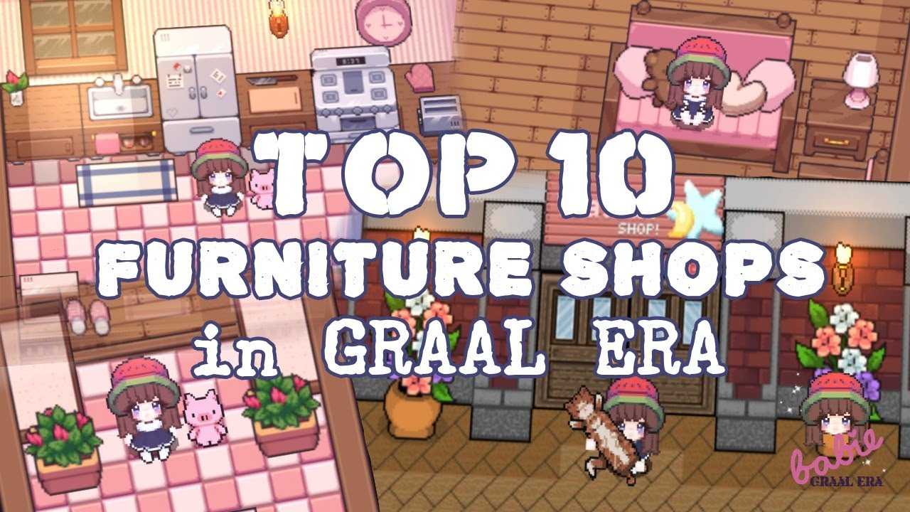 TOP 10 FURNITURE SHOPS IN GRAAL ERA with several Honorable Mentions