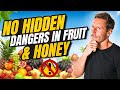 There are no hidden dangers in fruit and honey