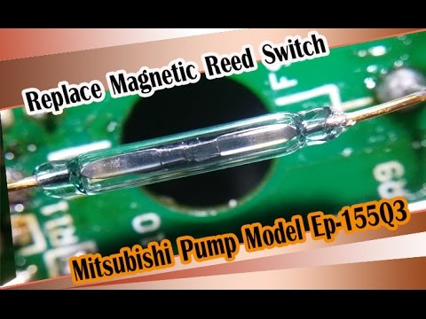 DIY | Replace Magnetic Reed Switch for Mitsubishi Pump Model Ep-155Q3 | Lamun Softly