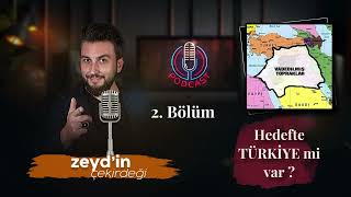 Hedefte Türkiye mi Var ? | Zeyd'in Çekirdeği | 2.Bölüm