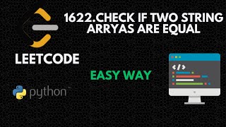 string arrays equal | Leetcode 1622 | Leetcode solutions - Python3 | Easy Solution | Beats 99%