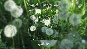 headlock - imogen heap [sped up]