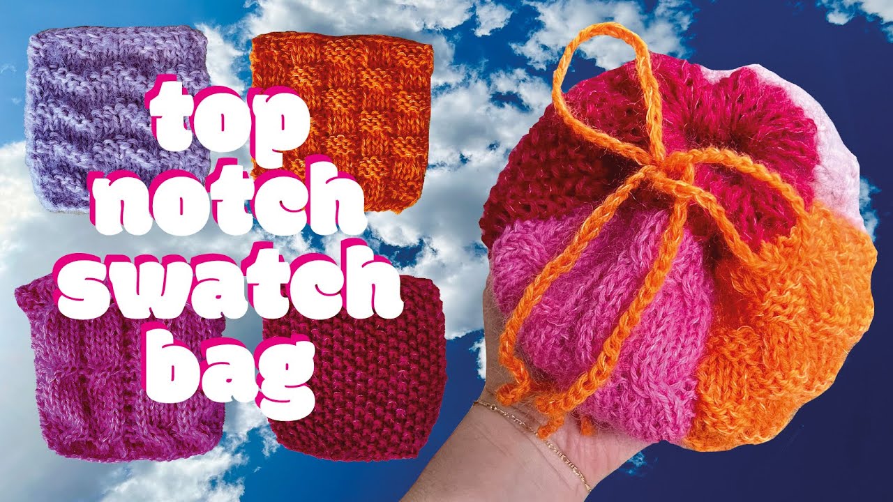 top notch swatch bag knitting tutorial | easy tension gauge swatch project | beginner knitting