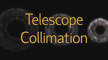 RAC Astronomy Class — Telescope Collimation