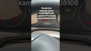 Honda brio upgrade remot model lipat,mau seperti ini?hubungi kami 08988108109.#ahlikuncimajalengka