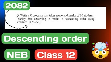 Class 12 Structure in C | Descending Order | NEB Board - Computer Science #Cprogramming