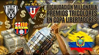 RECAUDACIÓN MILLONARIA: PREMIOS TRICOLORES EN COPA LIBERTADORES