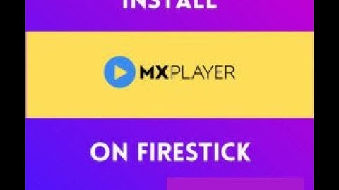 istallation video MX Player on Amazon FireStick