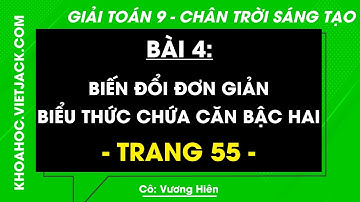 Toán 9 trang 55 Tập 1 (Chân trời sáng tạo): Biến đổi đơn giản biểu thức chứa căn thức bậc hai