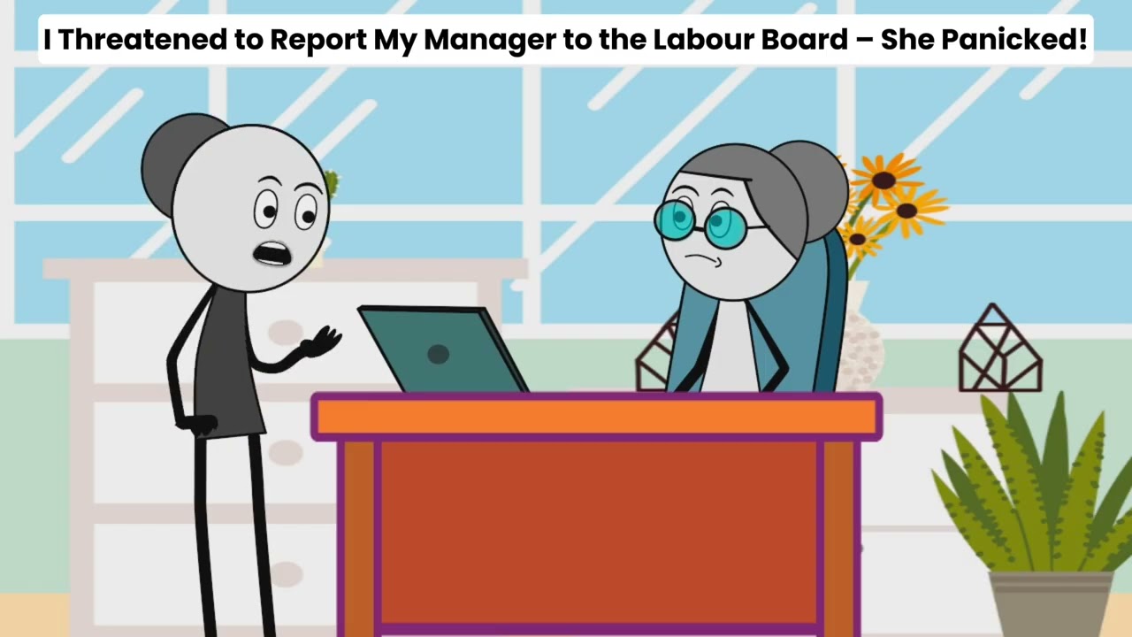 I Threatened to Report My Manager to the Labour Board – She Panicked!