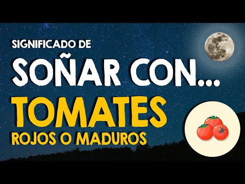 Soñar con tomates: rojos, maduros y verdes 🍅 ¿Qué significa? 🍅